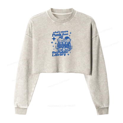 Pagewings What’s More Punk Than The Public Library Women Washed Crop Sweatshirt