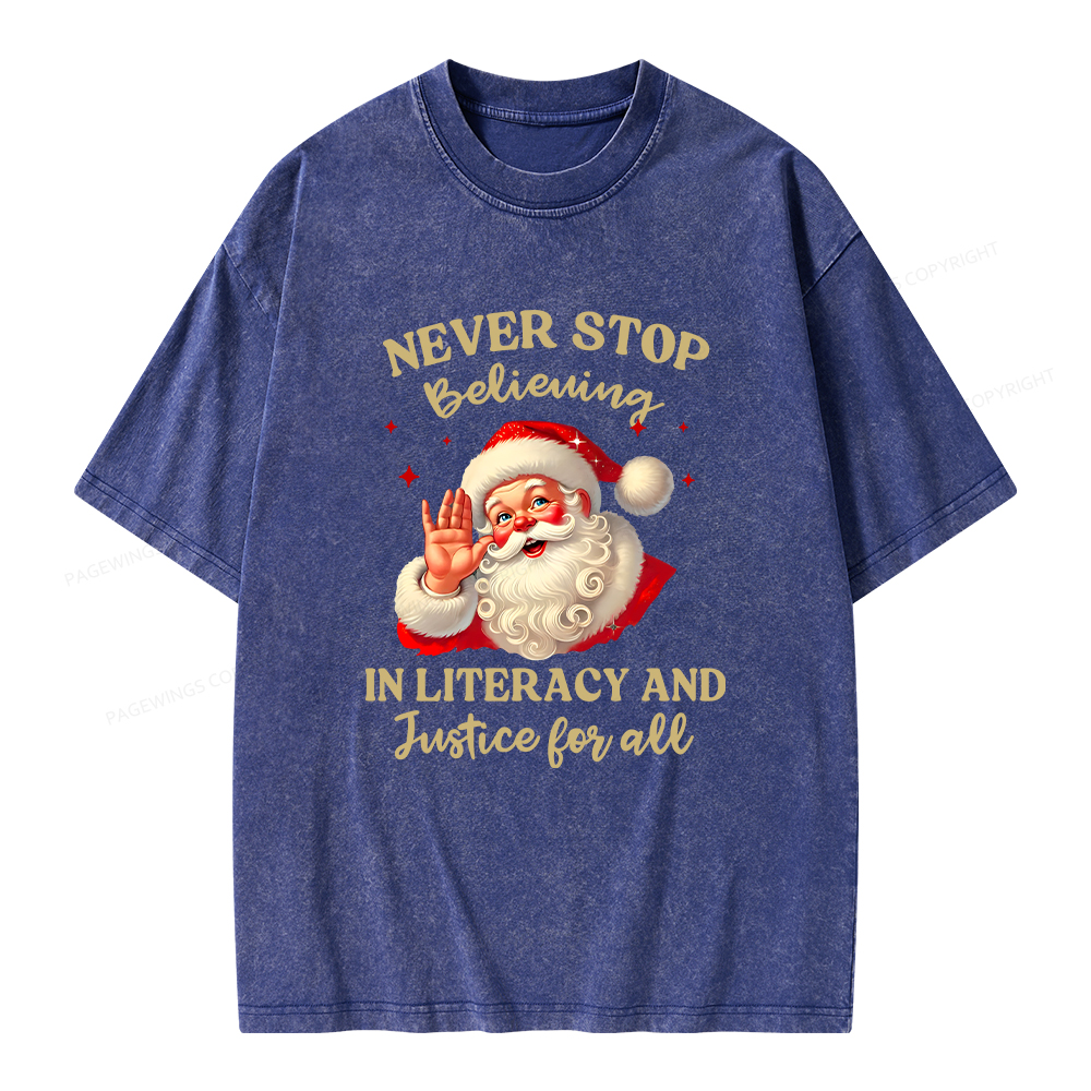 Pagewings Never Stop Believing In Literacy And Justice For All Unisex Washed T-shirt