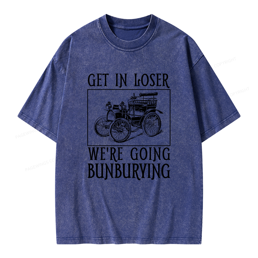 Pagewings Get In Loser We're Going Bunburying Unisex Washed T-shirt
