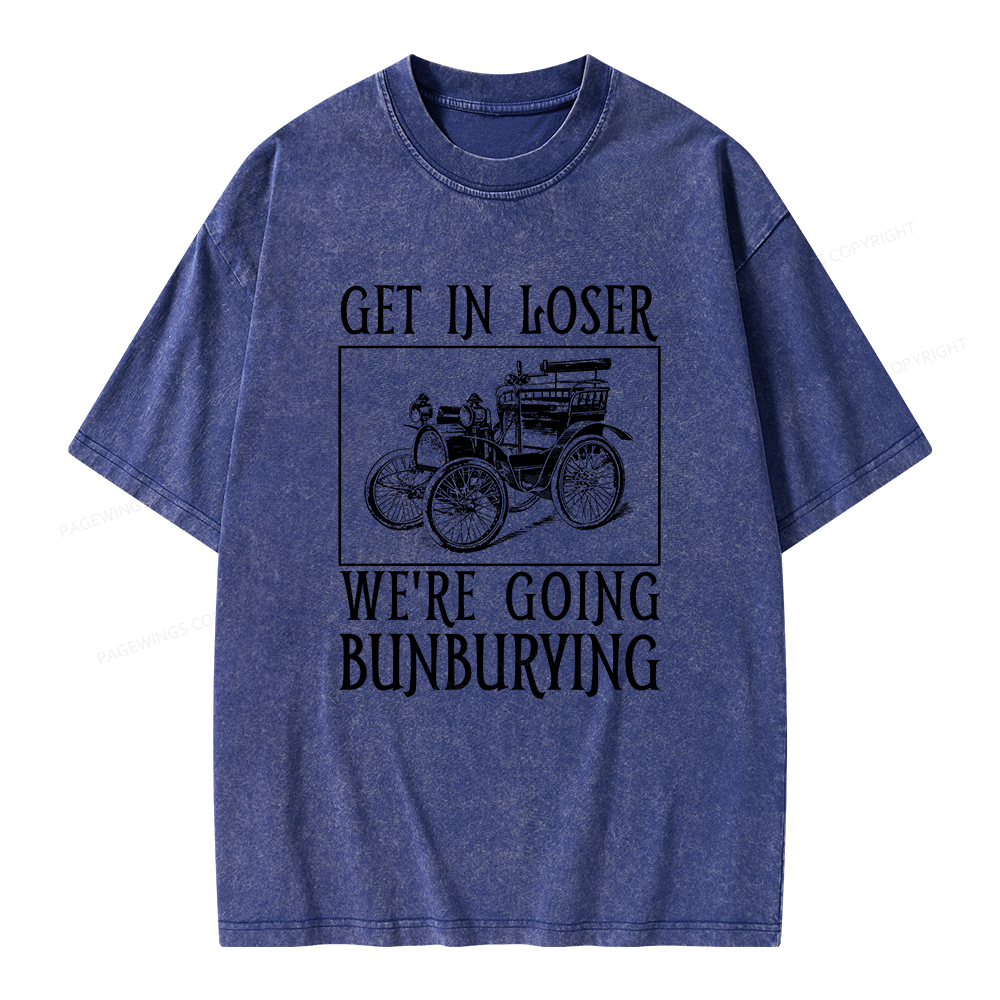 Pagewings Get In Loser We're Going Bunburying Unisex Washed T-shirt