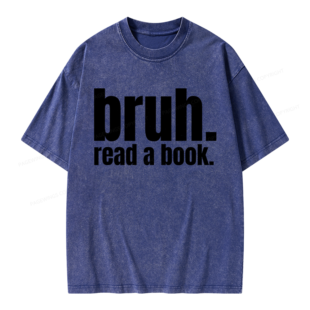 Pagewings Bruh Read A Book Unisex Washed T-shirt
