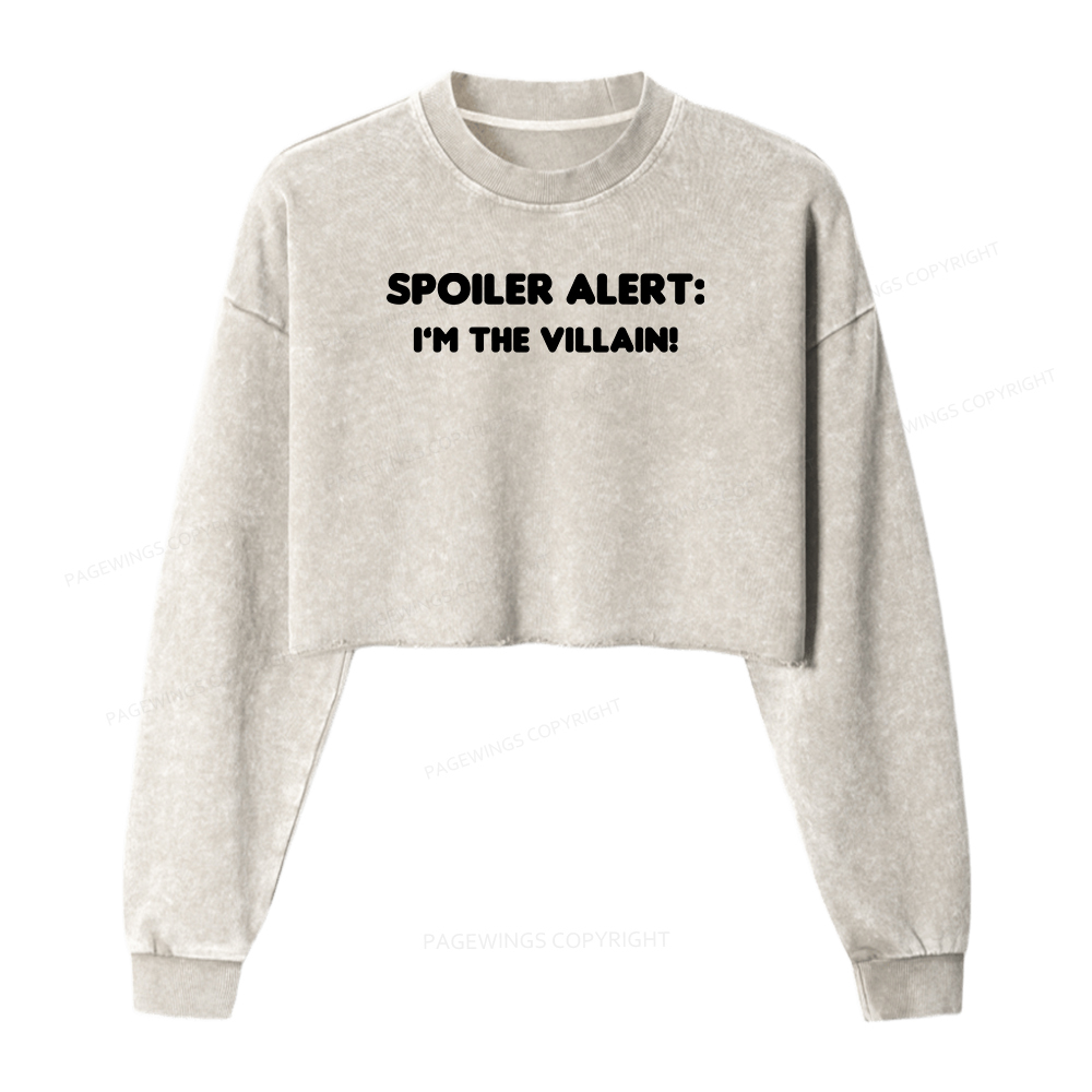 Pagewings Spoiler Alert: I'm The Villain Women Washed Crop Sweatshirt