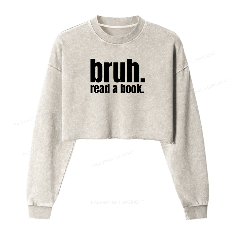 Pagewings Bruh Read A Book Women Washed Crop Sweatshirt