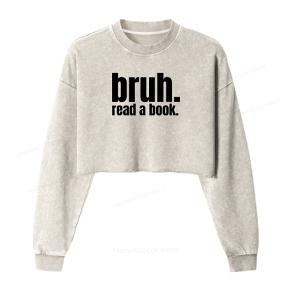 Pagewings Bruh Read A Book Women Washed Crop Sweatshirt