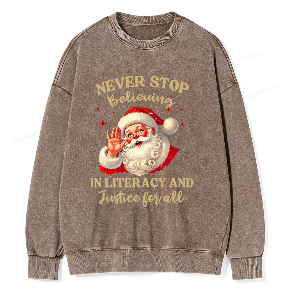 Pagewings Never Stop Believing In Literacy And Justice For All Unisex Washed Sweatshirt