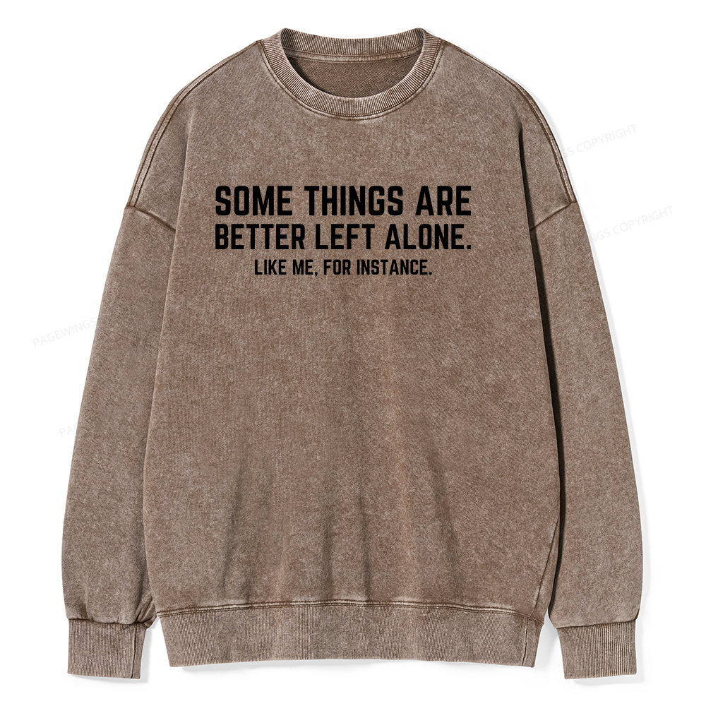 Pagewings Some Things Are Better Left Alone Unisex Washed Sweatshirt