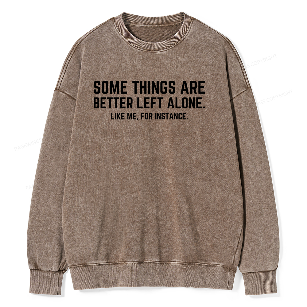 Pagewings Some Things Are Better Left Alone Unisex Washed Sweatshirt