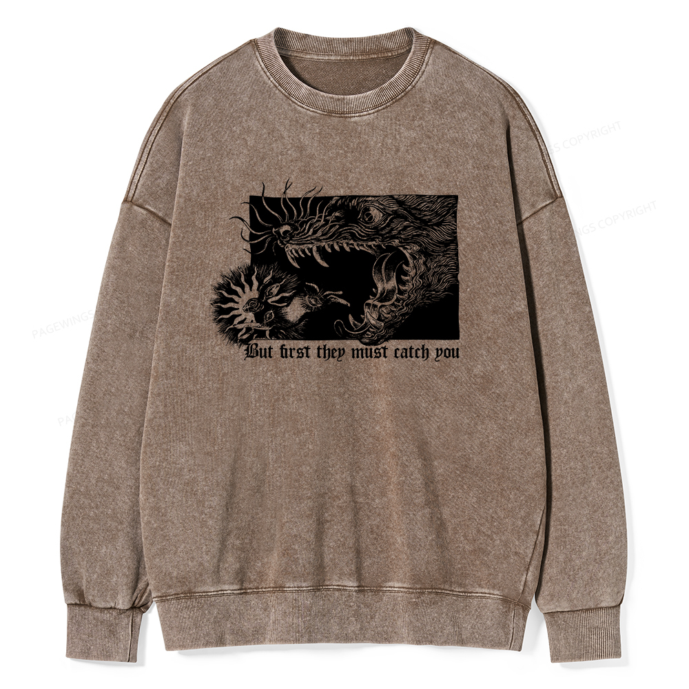 Pagewings But First They Must Catch You Unisex Washed Sweatshirt