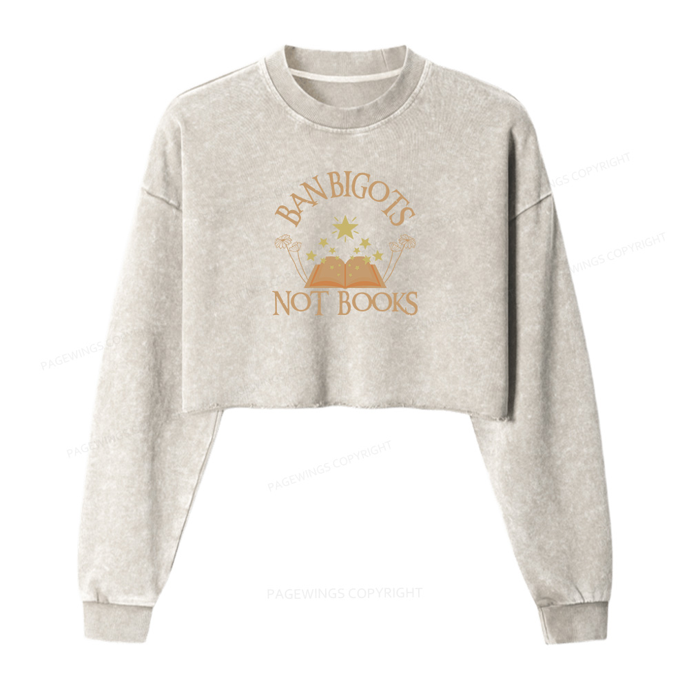 Pagewings Ban Bigots Not Books Women Washed Crop Sweatshirt