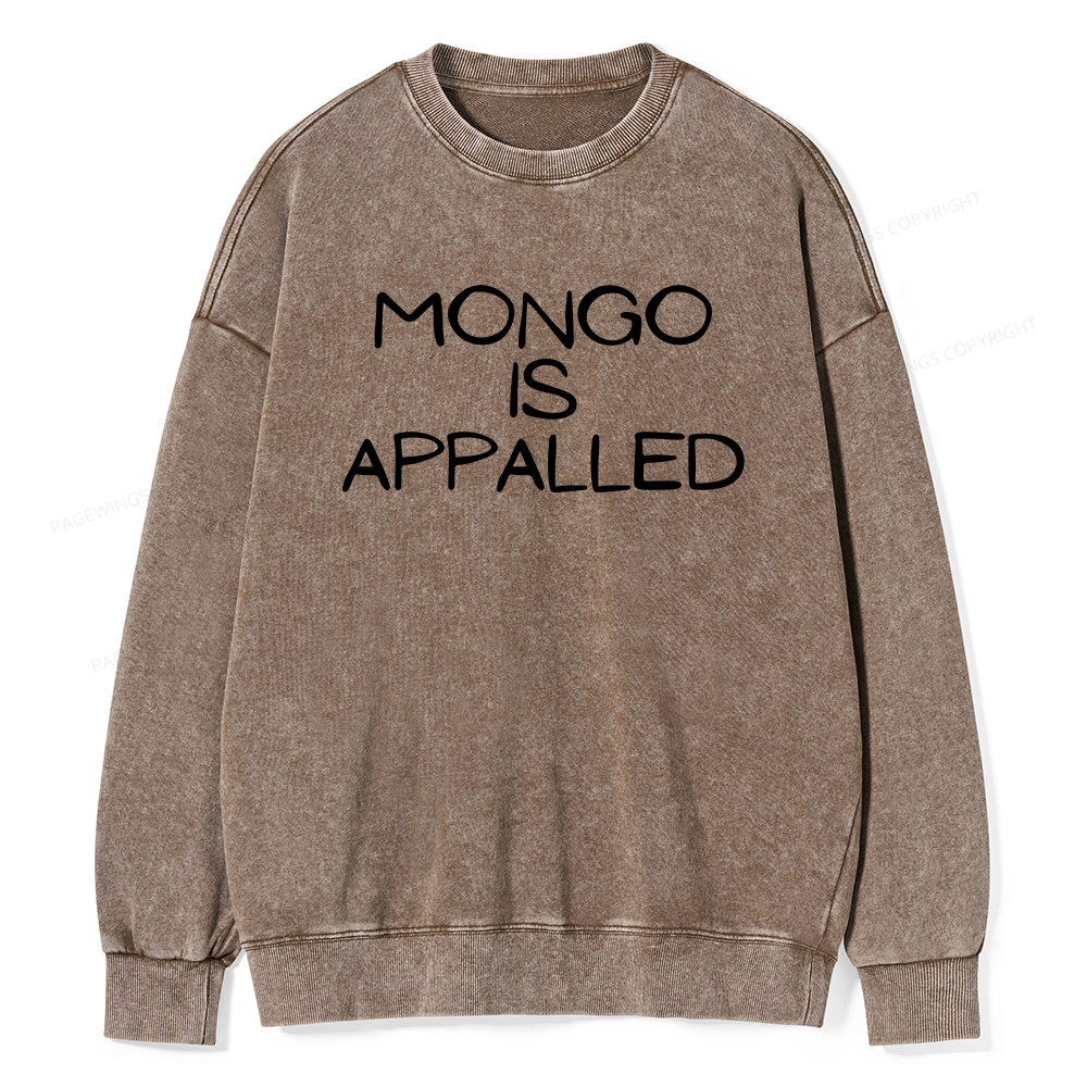 Pagewings Mongo Is Appalled Unisex Washed Sweatshirt