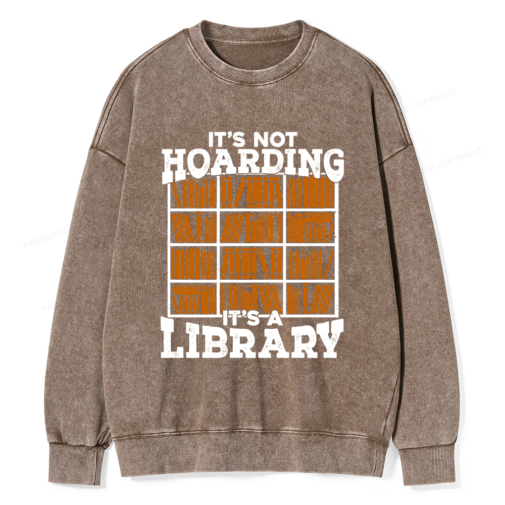 Pagewings It's Not Hoarding It's A Library Unisex Washed Sweatshirt