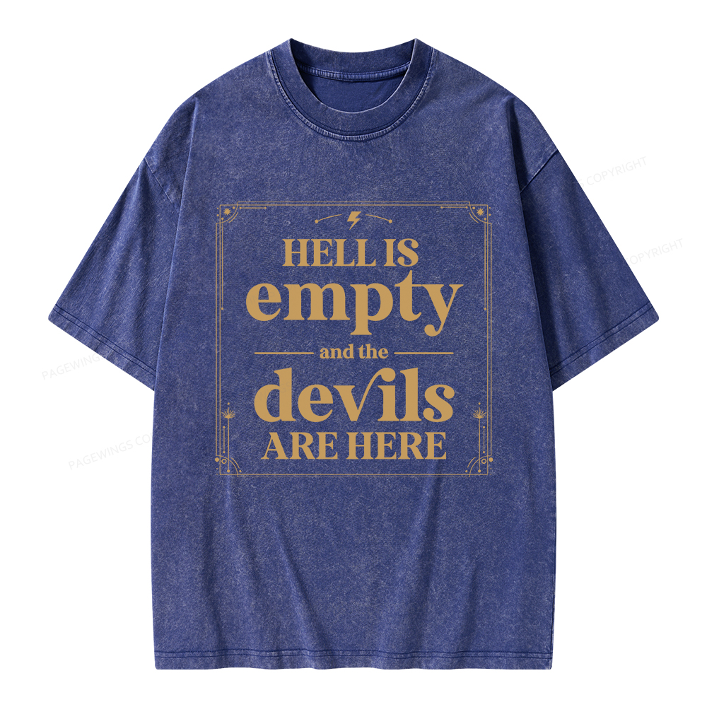 Pagewings Hell Is Empty And The Devils Are Here Unisex Washed T-shirt