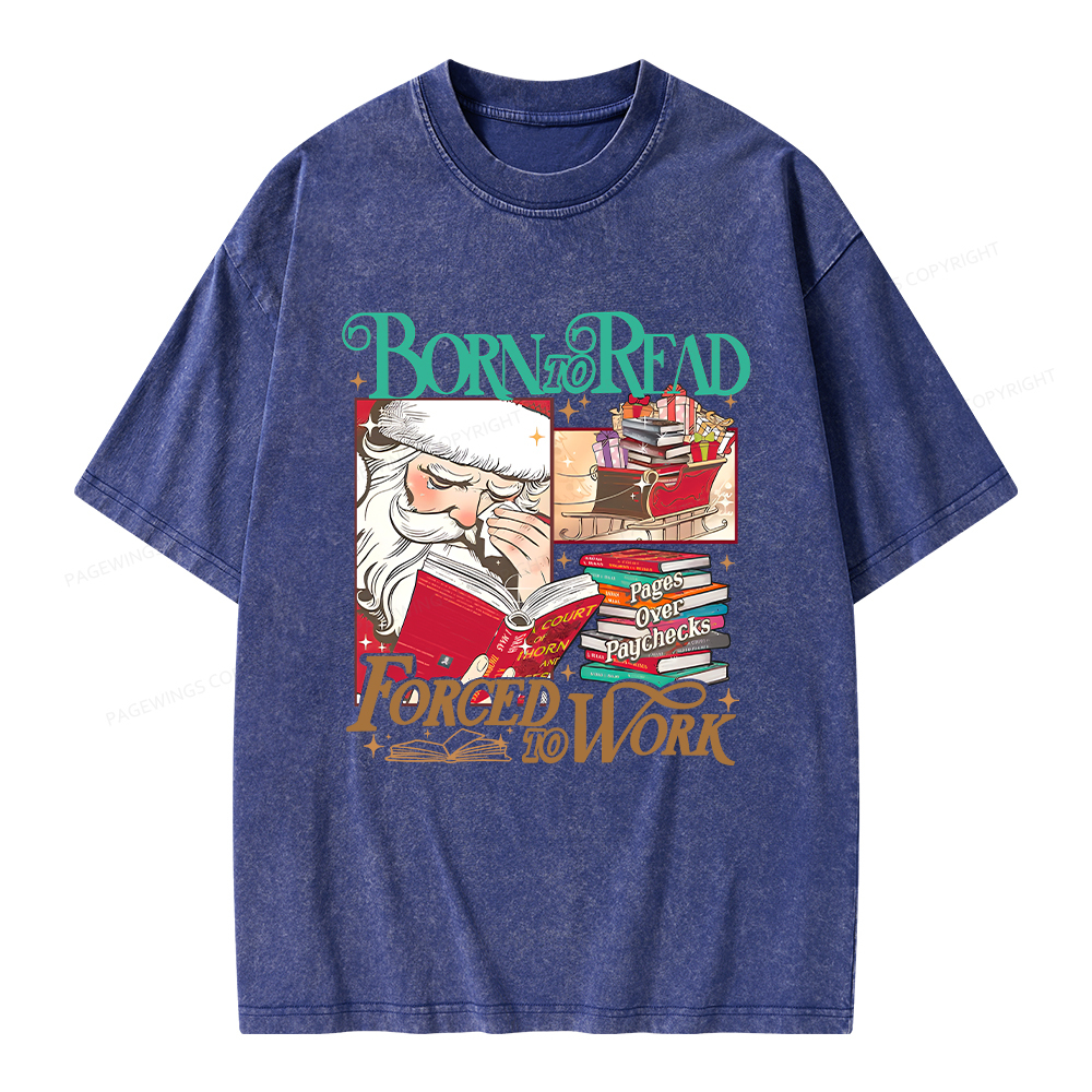 Pagewings Born To Read Forced To Work Unisex Washed T-shirt