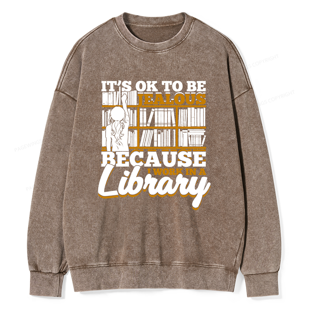 Pagewings Because I Work In A Library Unisex Washed Sweatshirt