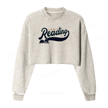 Pagewings I’d Rather Be Reading Women Washed Crop Sweatshirt