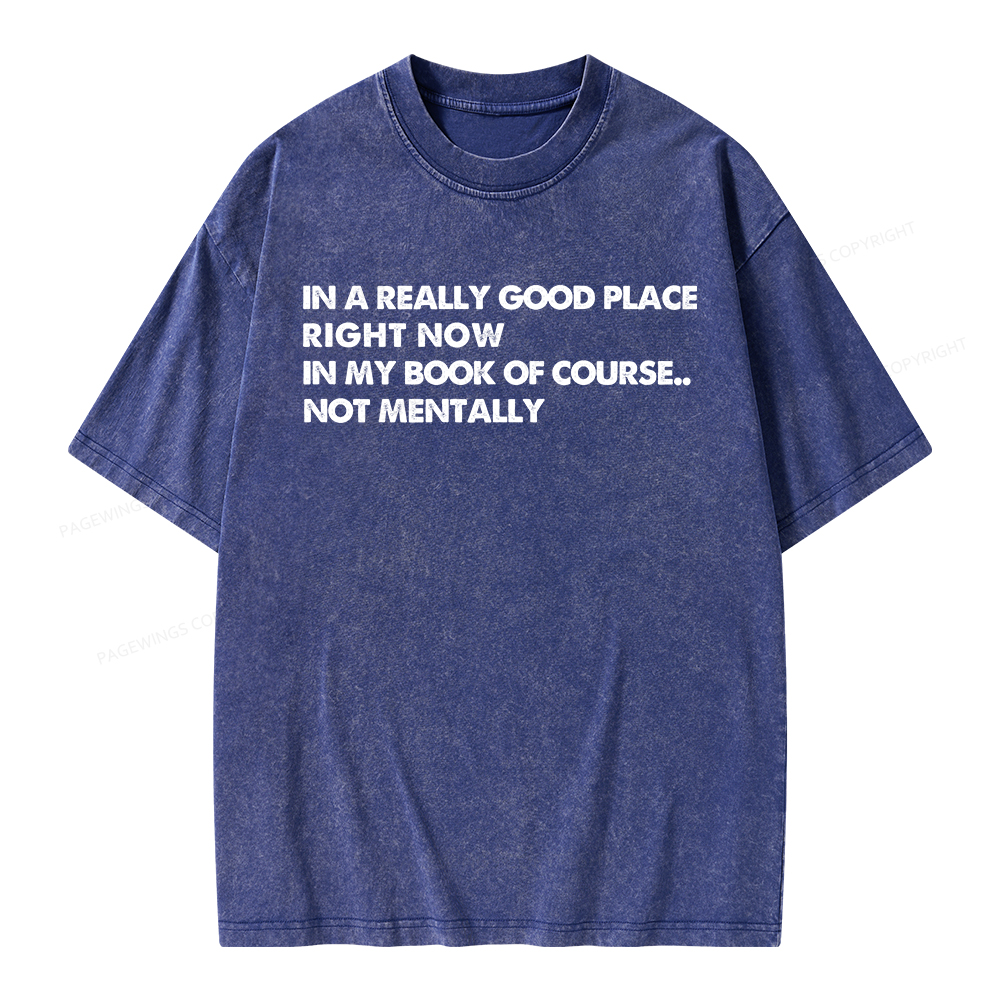 Pagewings In A Really Good Place Right Now Unisex Washed T-shirt