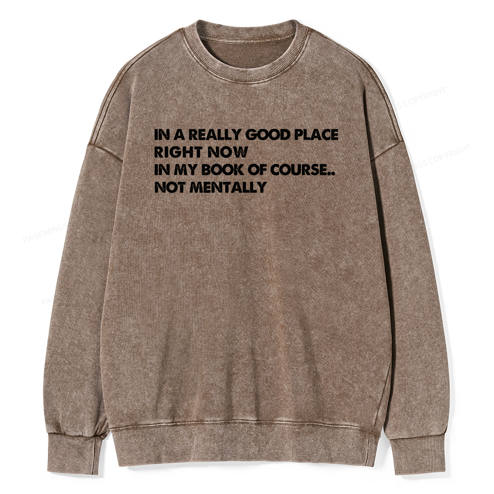 Pagewings In A Really Good Place Right Now Unisex Washed Sweatshirt