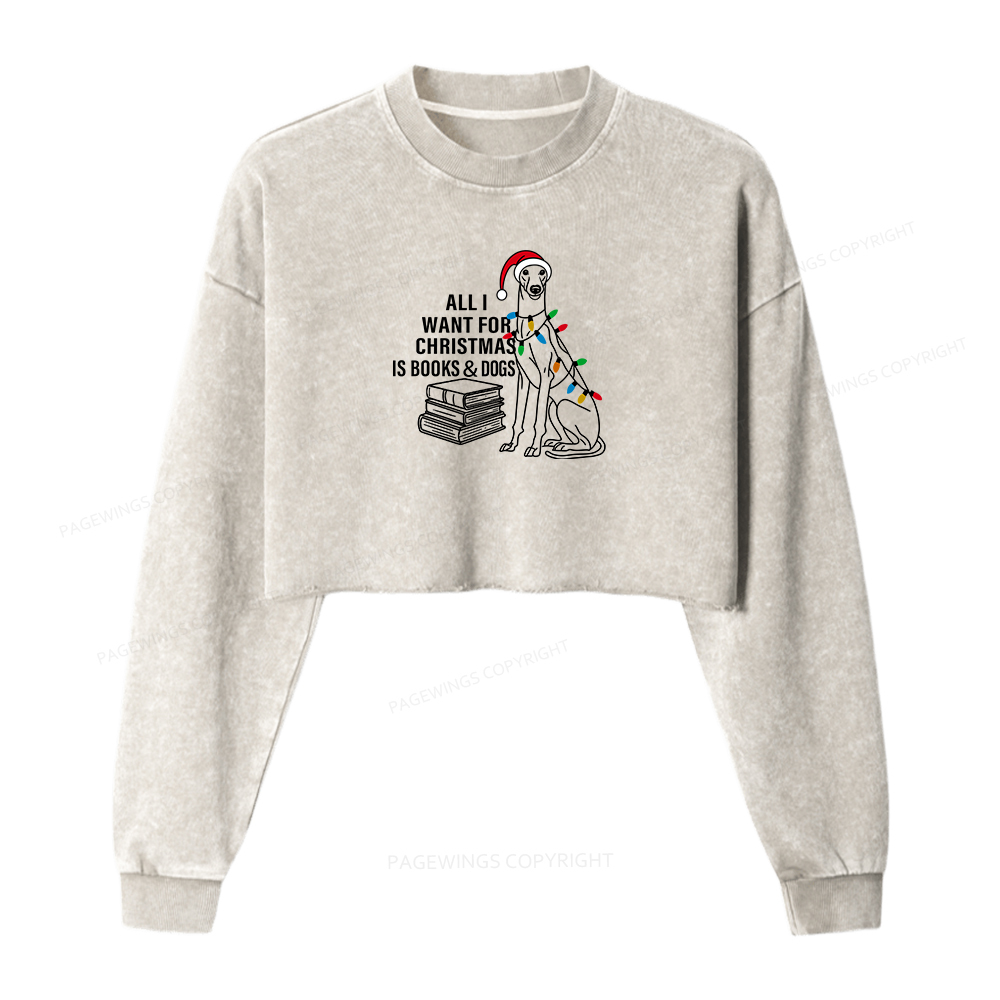 Pagewings All I Want For Christmas Is Books and Dogs Women Washed Crop Sweatshirt