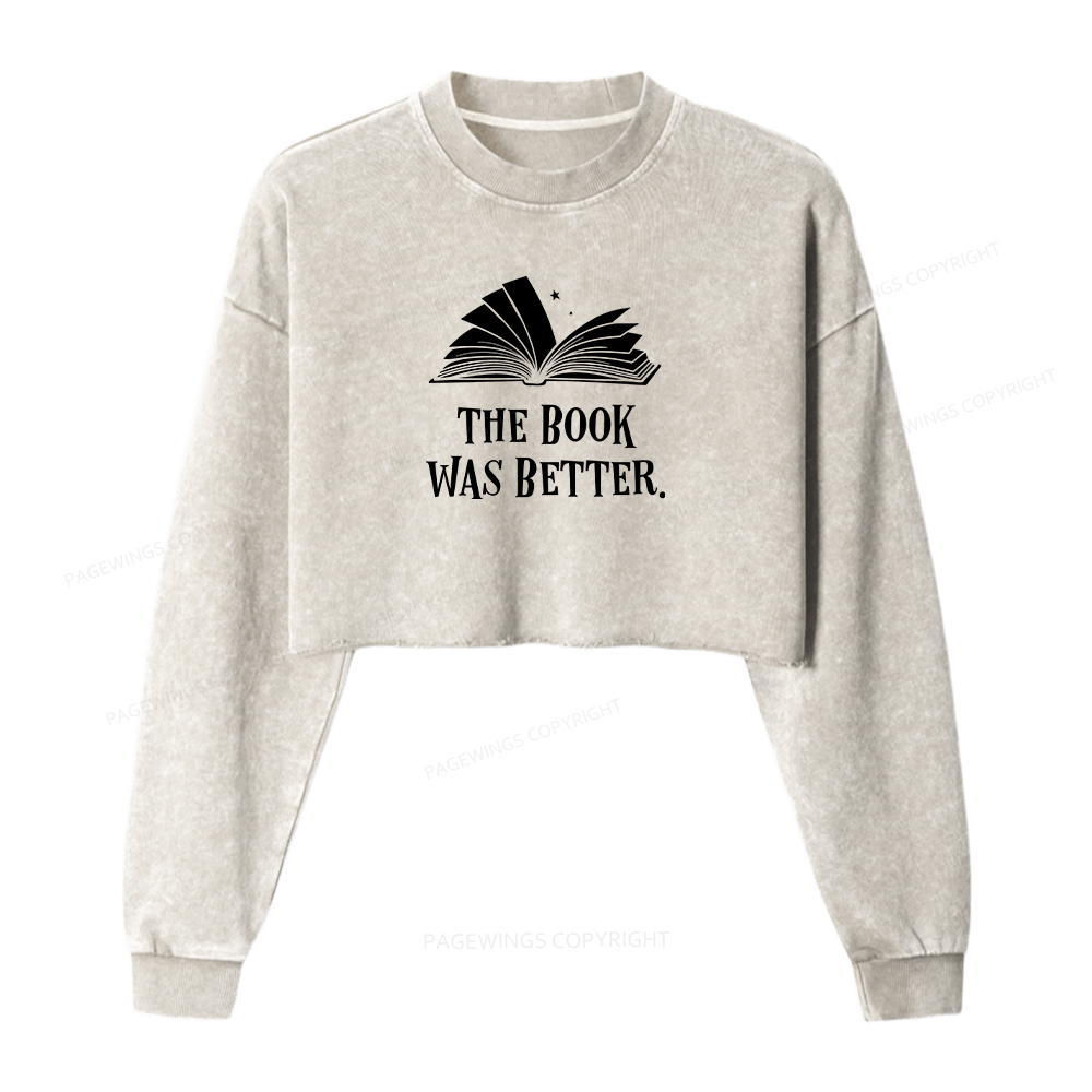 Pagewings The Book Was Better Women Washed Crop Sweatshirt