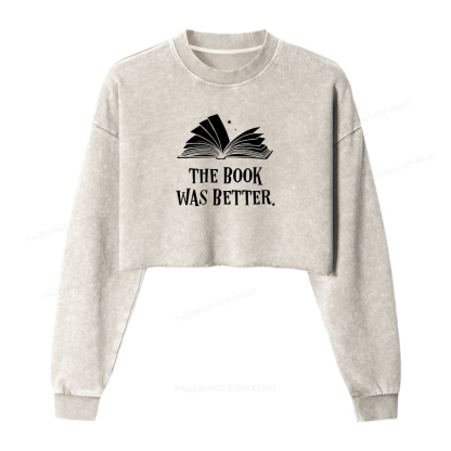 Pagewings The Book Was Better Women Washed Crop Sweatshirt