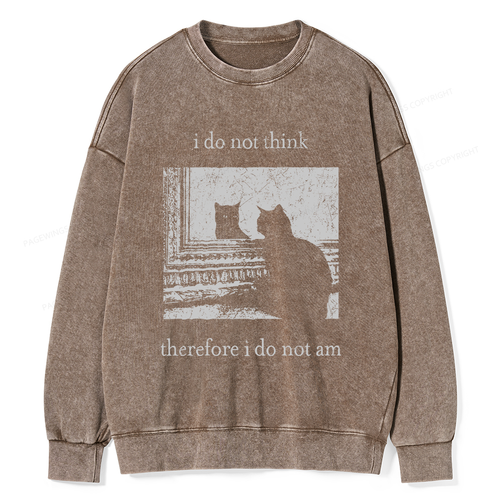 Pagewings I Do Not Think Therefore I Do Not Am Unisex Washed Sweatshirt
