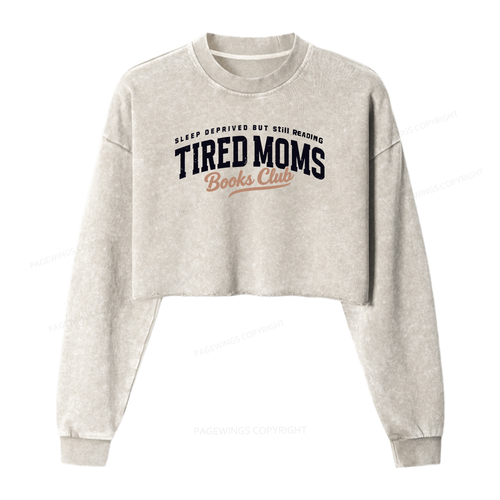 Pagewings Tired Moms Books Club Women Washed Crop Sweatshirt
