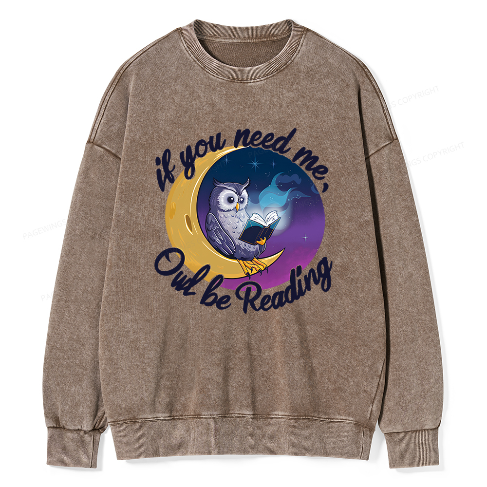 Pagewings If You Need Me Owl Be Reading Unisex Washed Sweatshirt