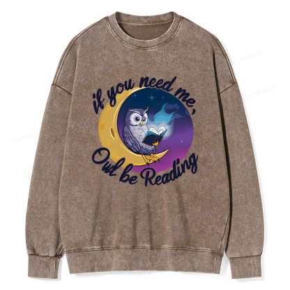Pagewings If You Need Me Owl Be Reading Unisex Washed Sweatshirt