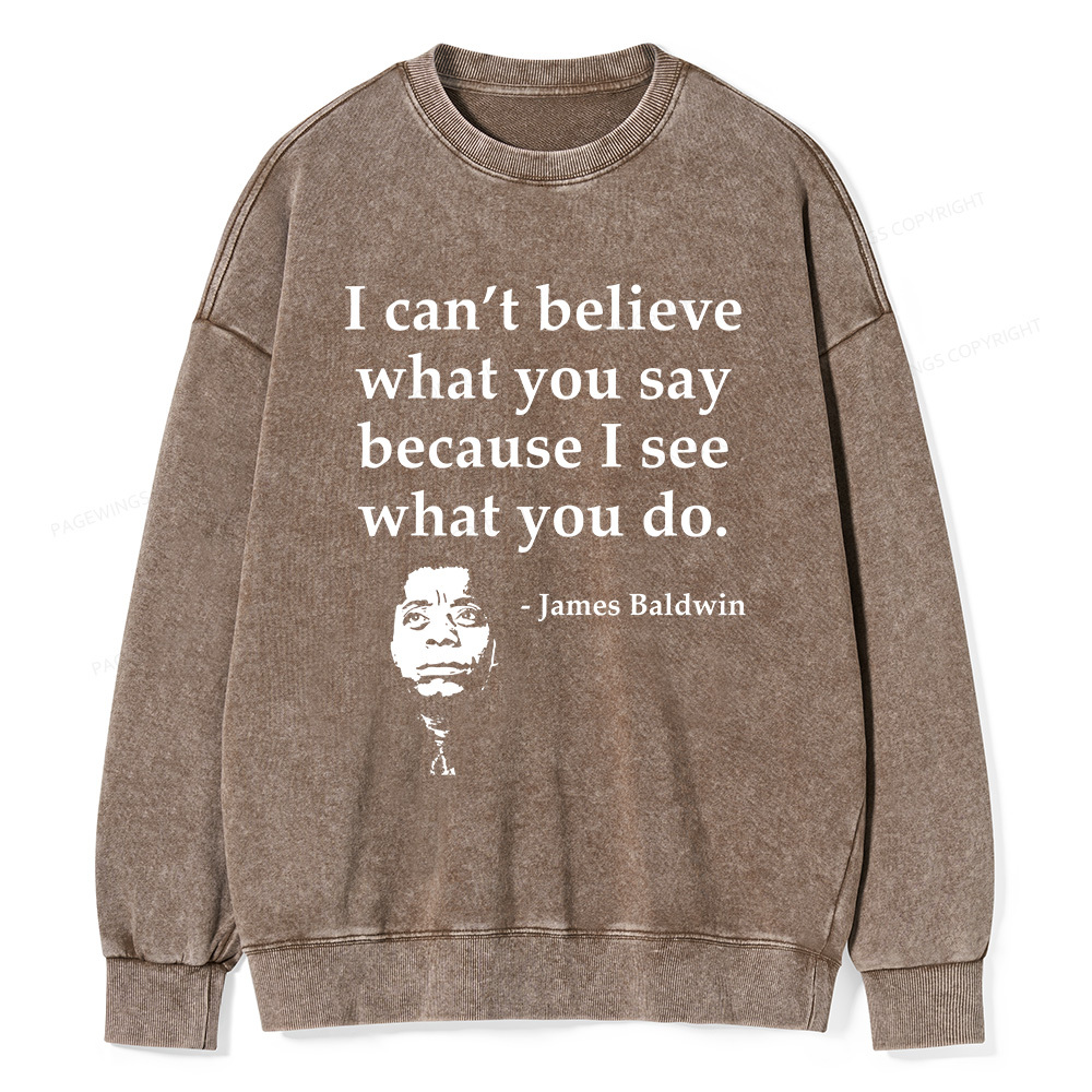Pagewings I Can’t Believe What You Say Unisex Washed Sweatshirt