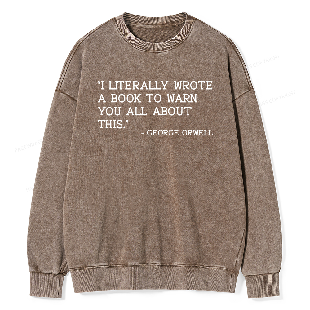 Pagewings I Literally Wrote A Book To Warn Unisex Washed Sweatshirt