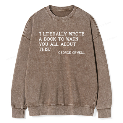 Pagewings I Literally Wrote A Book To Warn Unisex Washed Sweatshirt