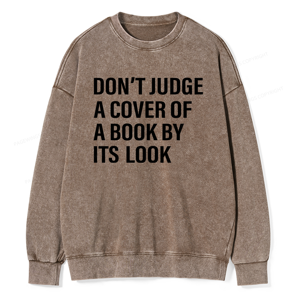 Pagewings Don't Judge A Cover Of A Book By It's Look Unisex Washed Sweatshirt