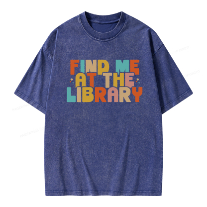 Pagewings Find Me At The Library Shirt Unisex Washed T-shirt