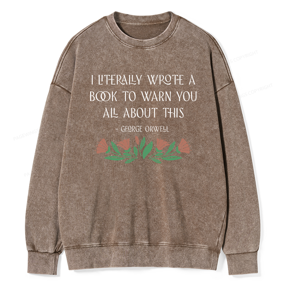 Pagewings I Literally Wrote A Book To Warn You All About This Unisex Washed Sweatshirt