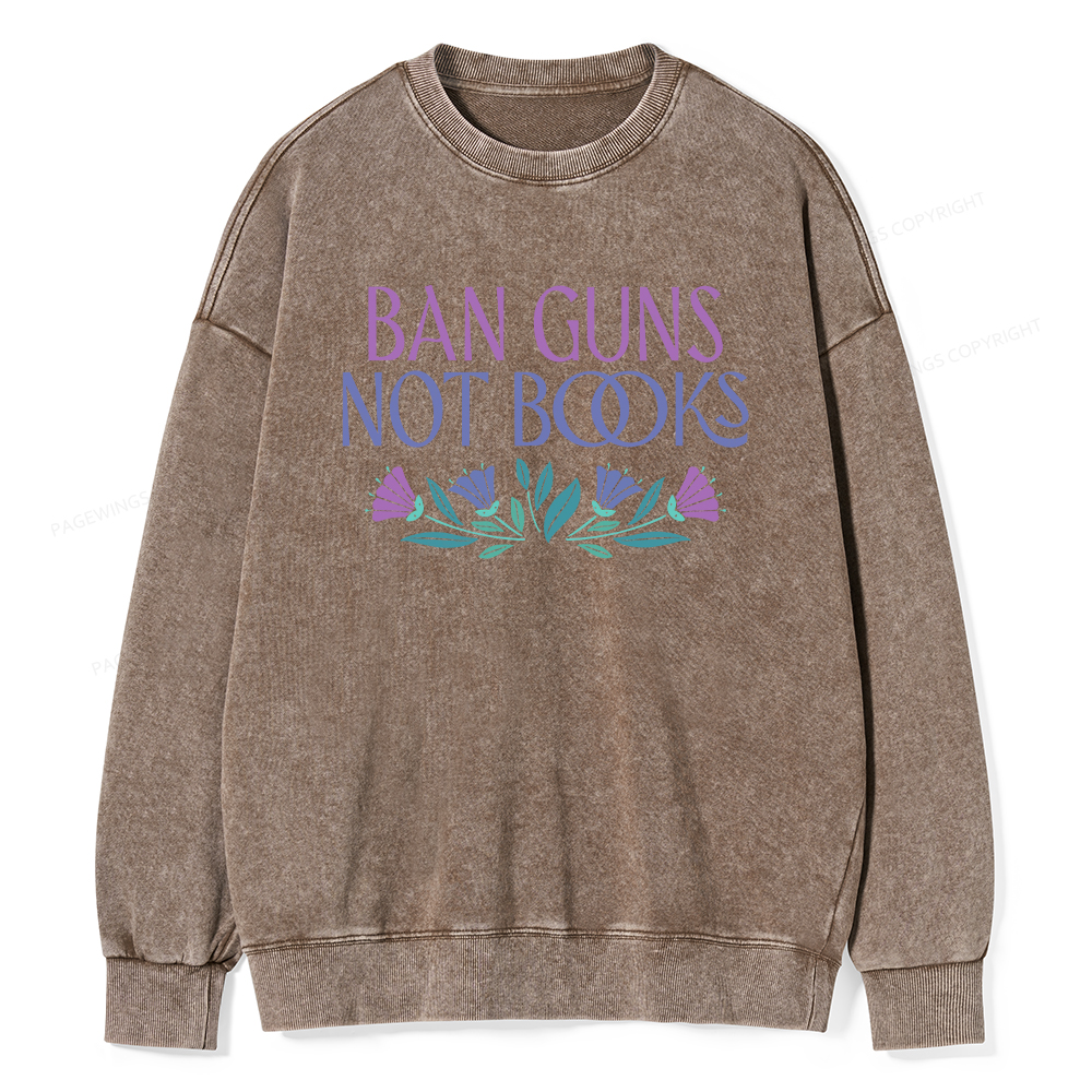 Pagewings Ban Guns Not Books Unisex Washed Sweatshirt