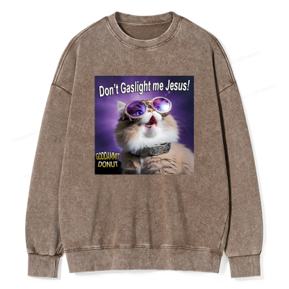Pagewings Don't Gaslight Me Jesus Unisex Washed Sweatshirt
