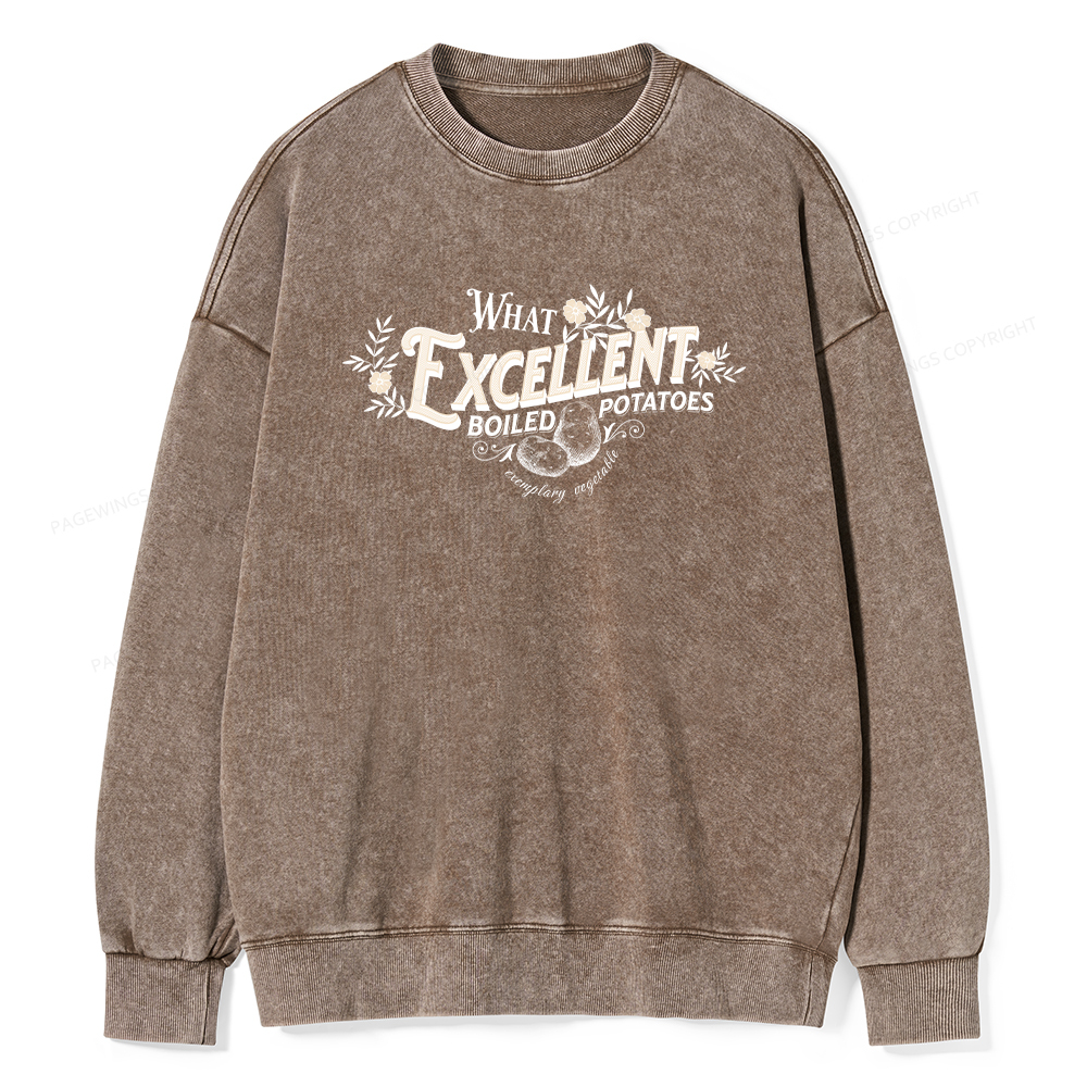 Pagewings What Excellent Boiled Potatoes Unisex Washed Sweatshirt
