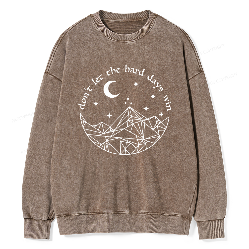 Pagewings Don’t Let the Hard Days Win Unisex Washed Sweatshirt