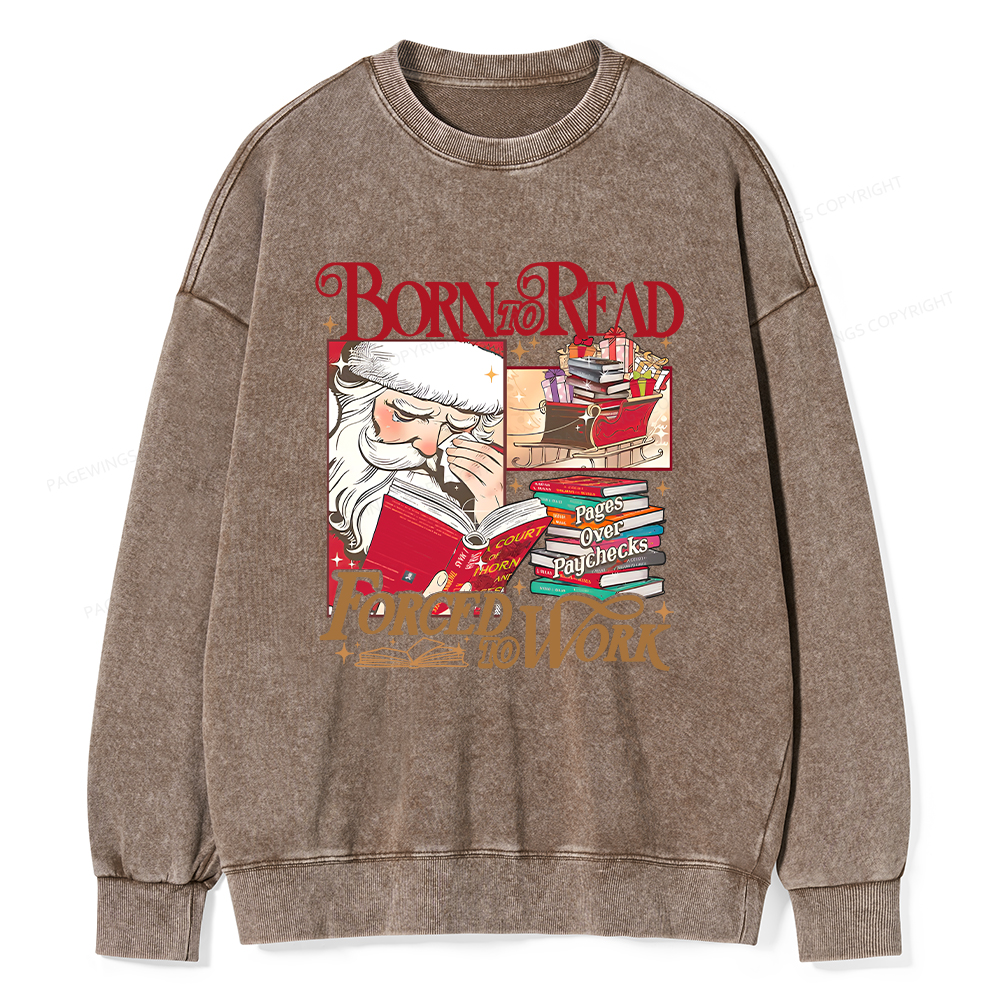 Pagewings Born To Read Forced To Work Unisex Washed Sweatshirt