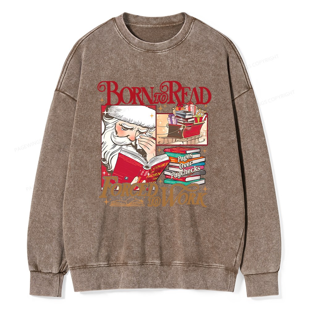 Pagewings Born To Read Forced To Work Unisex Washed Sweatshirt
