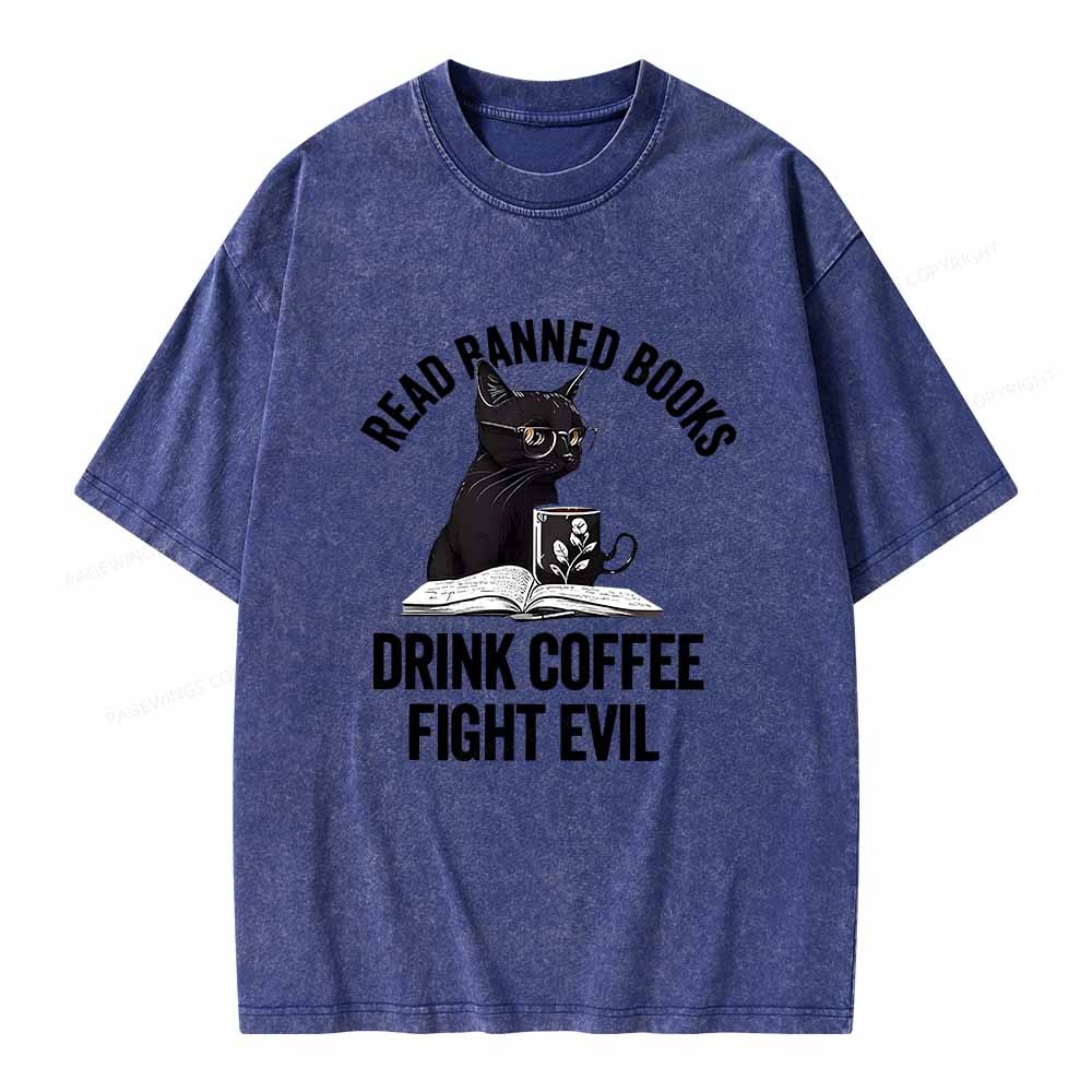 Pagewings Read Books Drink Coffee Fight Evil Shirt Unisex Washed T-shirt