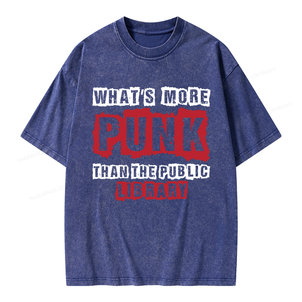Pagewings Whats More Punk Than The Public Library Unisex Washed T-shirt