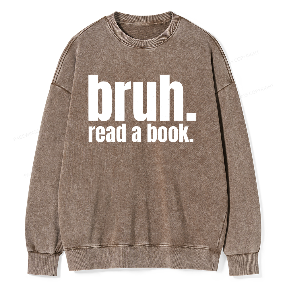 Pagewings Bruh Read A Book Unisex Washed Sweatshirt