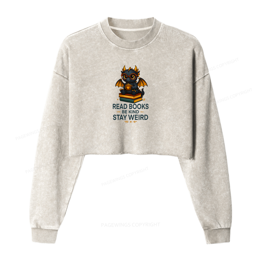 Pagewings Funny Dragon Read Books Be Kind Stay Weird Women Washed Crop Sweatshirt