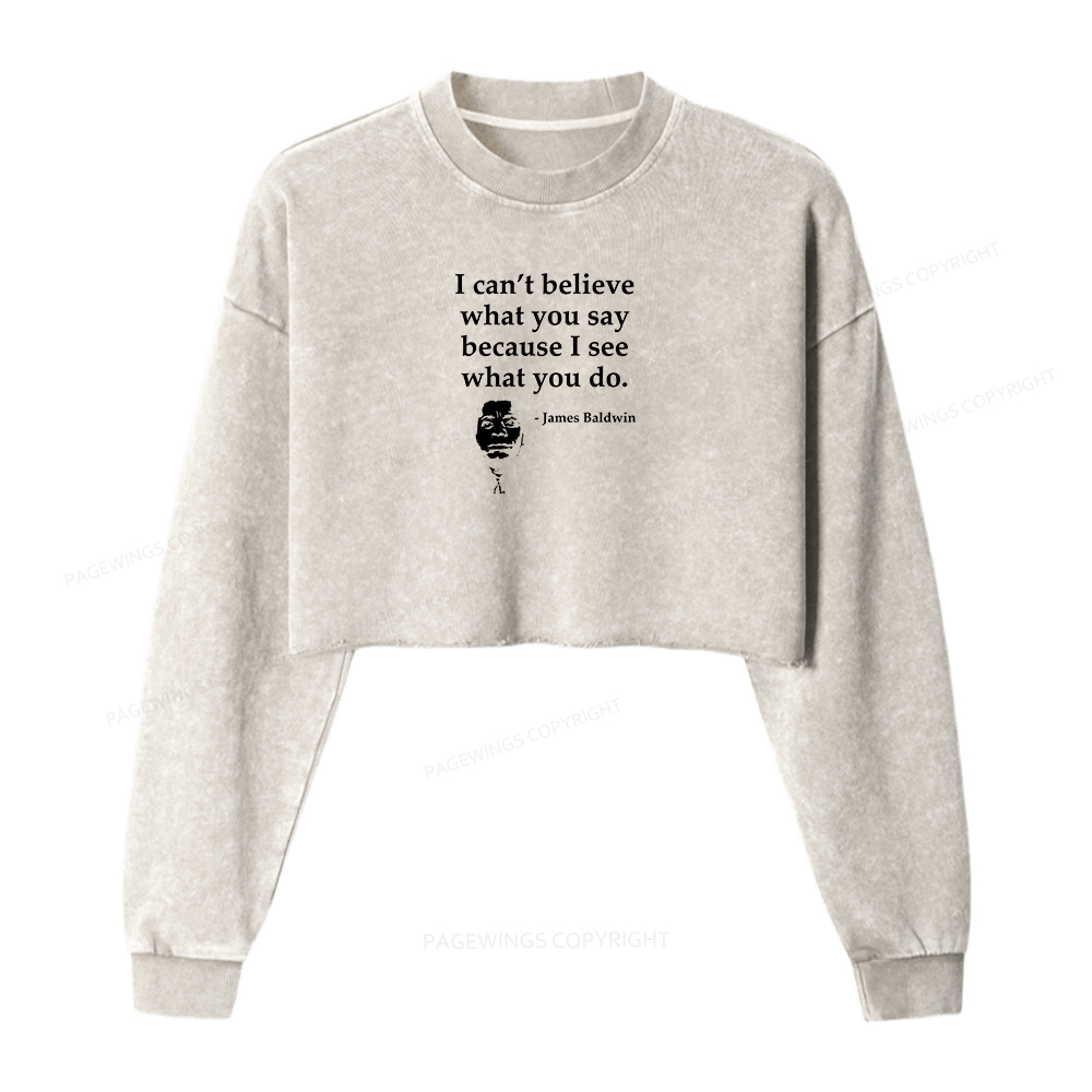 Pagewings I Can’t Believe What You Say  Women Washed Crop Sweatshirt