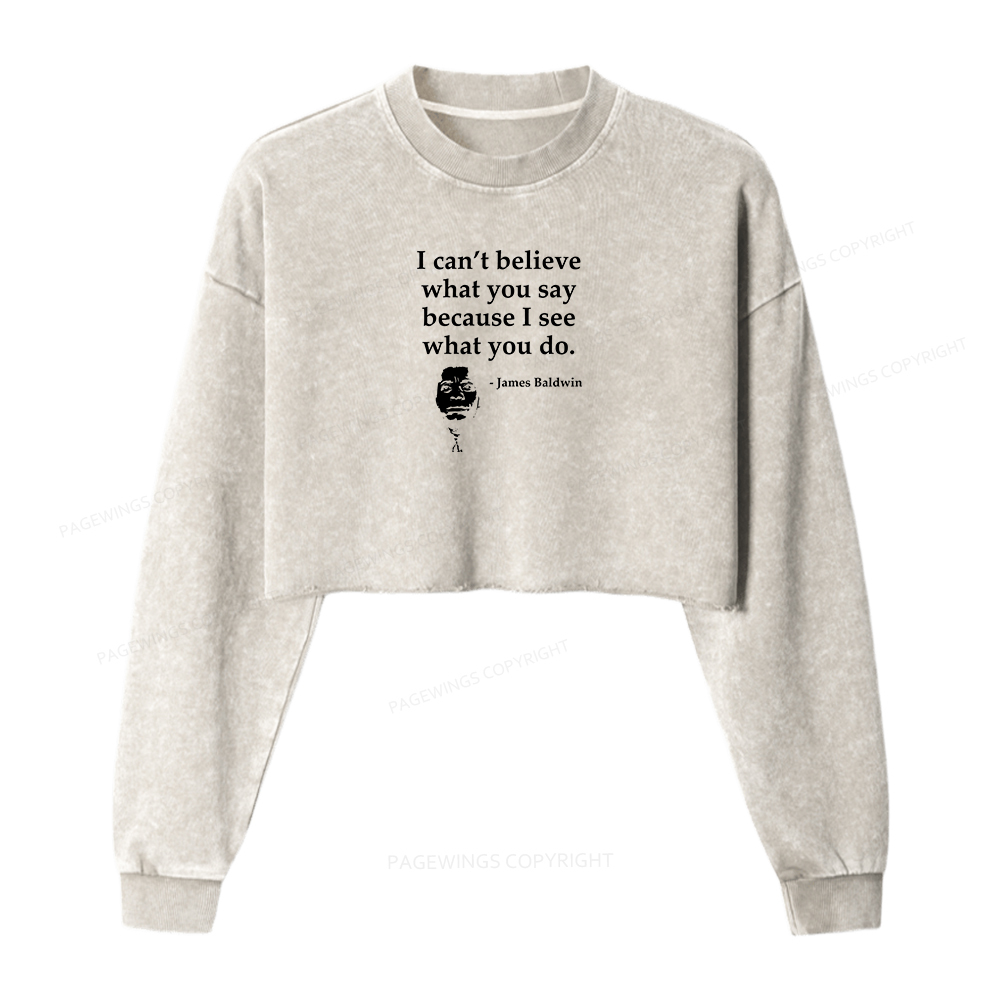 Pagewings I Can’t Believe What You Say  Women Washed Crop Sweatshirt