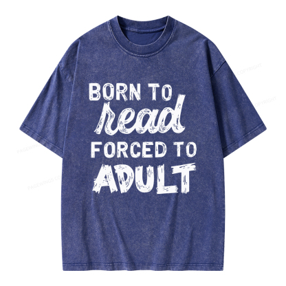 Pagewings Born to Read Forced to Adult Unisex Washed T-shirt