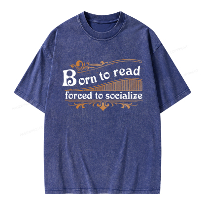 Pagewings Born To Read Forced To Socialize Unisex Washed T-shirt