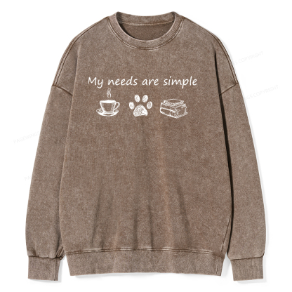 Pagewings My Needs Are Simple Unisex Washed Sweatshirt