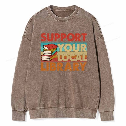 Pagewings Support Your Local Library Book Lover Student Shirt ltsp T-Shirt Unisex Washed Sweatshirt